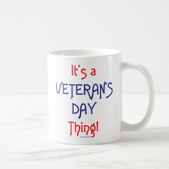 It's a Veteran's Day Thing! Coffee Mug (Right)