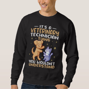 It's a Veterinary Technician Thing women cute Vet Sweatshirt