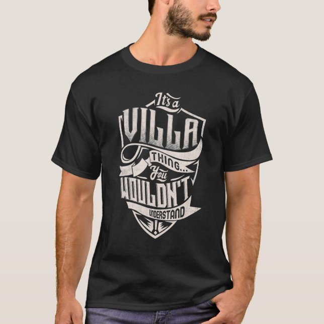 It's A VILLA Thing You Wouldn't Understand Classic T-Shirt (Front)