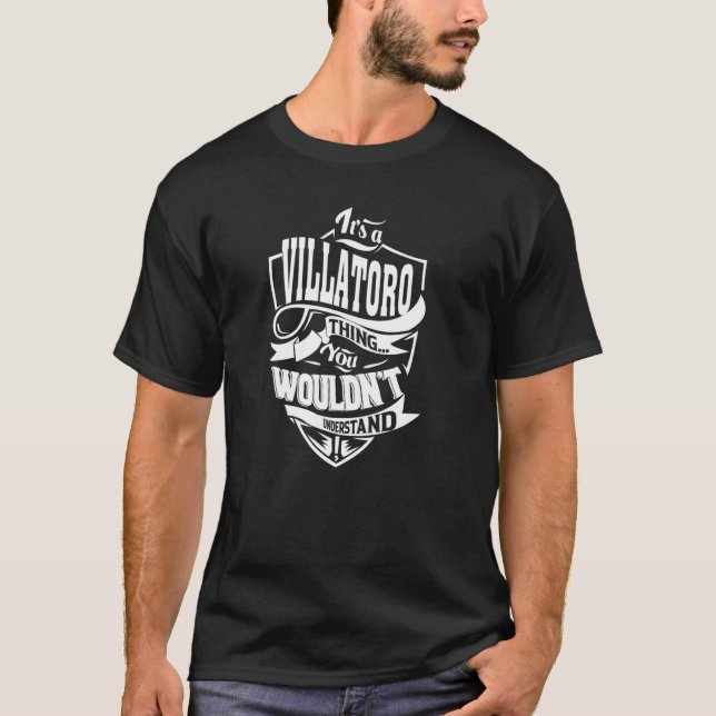 It's a VILLATORO Thing T-Shirt (Front)