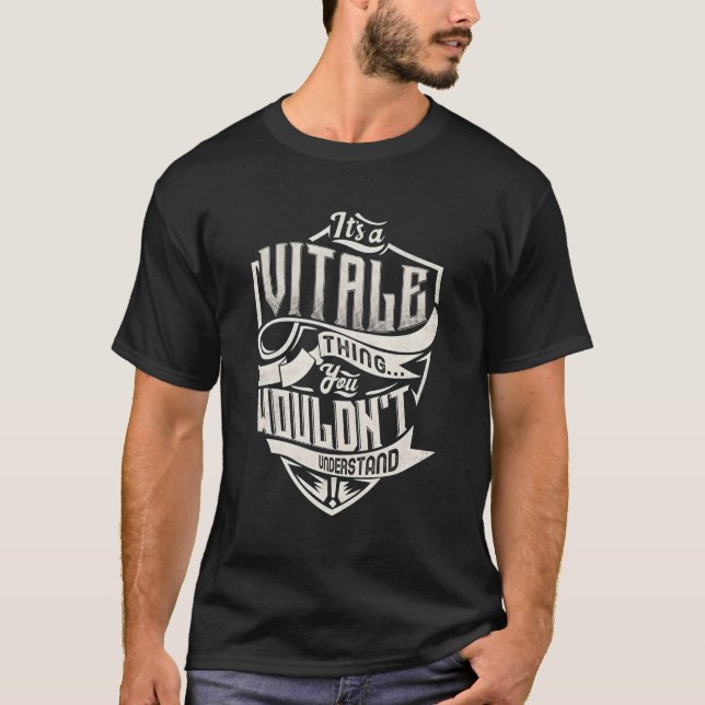It'S A Vitale Thing You Wouldn'T Understand Name T-Shirt (Front)