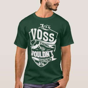 It's A Voss Thing Gifts 5622 T-Shirt