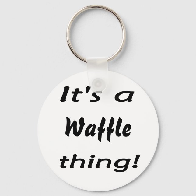 It's a waffle thing! key ring (Front)