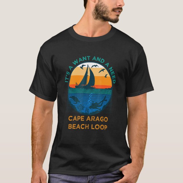 It's a Want and a Need Cape Arago Beach Loop Funny T-Shirt (Front)