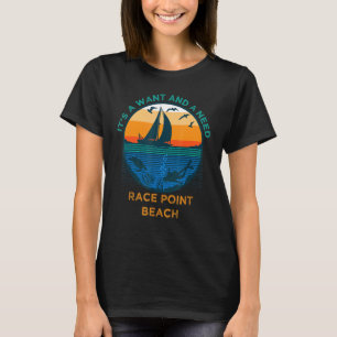 It's a Want and a Need Race Point Beach Funny Vaca T-Shirt