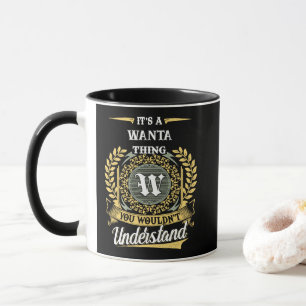 It's a WANTA Thing You Wouldn't Understand Mug