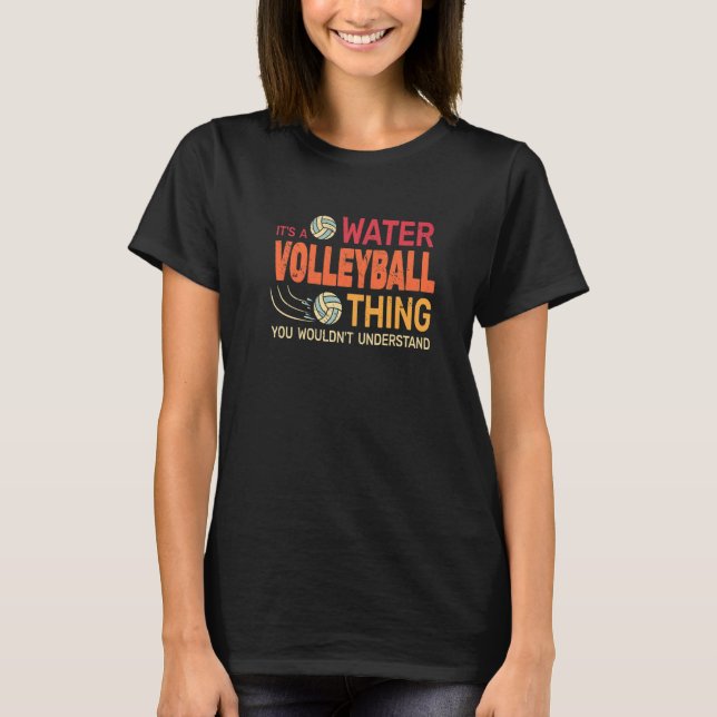 It's A Water Volleyball retro water sports pool vo T-Shirt (Front)