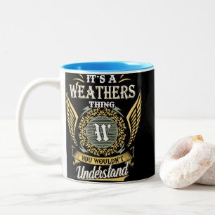  It's A Weathers Thing You Couldn't Understand Two-Tone Coffee Mug