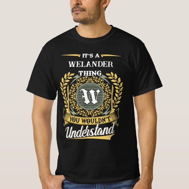 It's a WELANDER Thing You Wouldn't Understand T-Shirt (Front)
