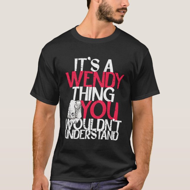 It'S A Wendy Thing You Wouldn'T Understand T-Shirt (Front)