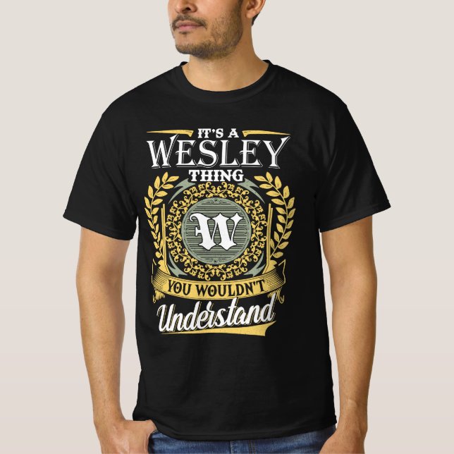 It's A Wesley Thing You Couldn't Understand T-Shirt (Front)