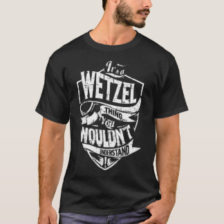 It's a WETZEL Thing T-Shirt
