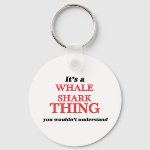 It's a Whale Shark thing, you wouldn't understand Key Ring