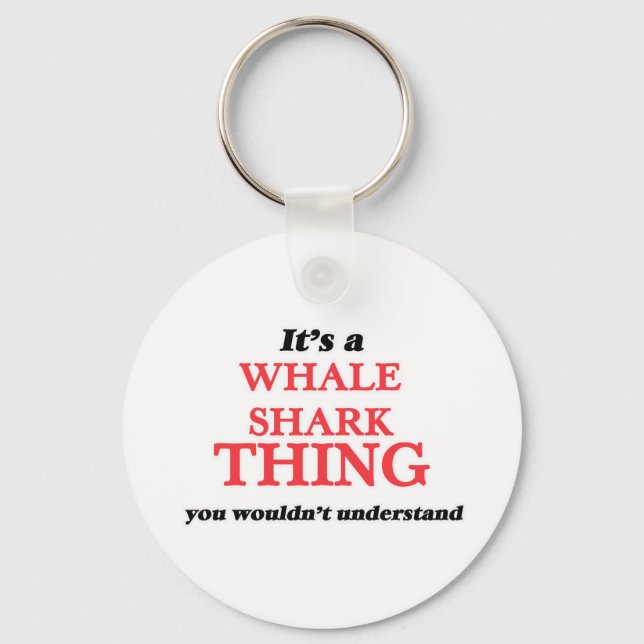 It's a Whale Shark thing, you wouldn't understand Key Ring (Front)
