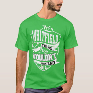 Its a WHITFIELD Thing Gifts T-Shirt