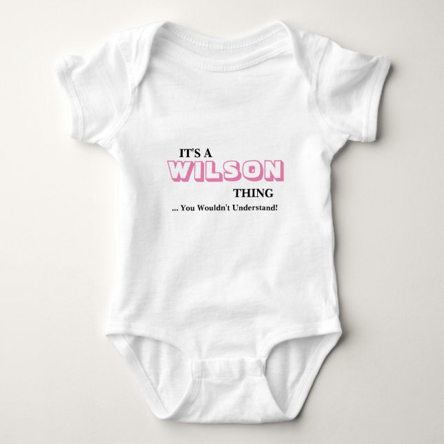 It's A WILSON Thing! ...You Wouldn't Understand! Baby Bodysuit (Front)