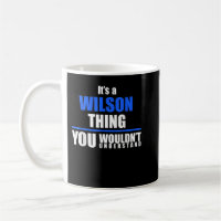 It's a Wilson thing you wouldn't understand