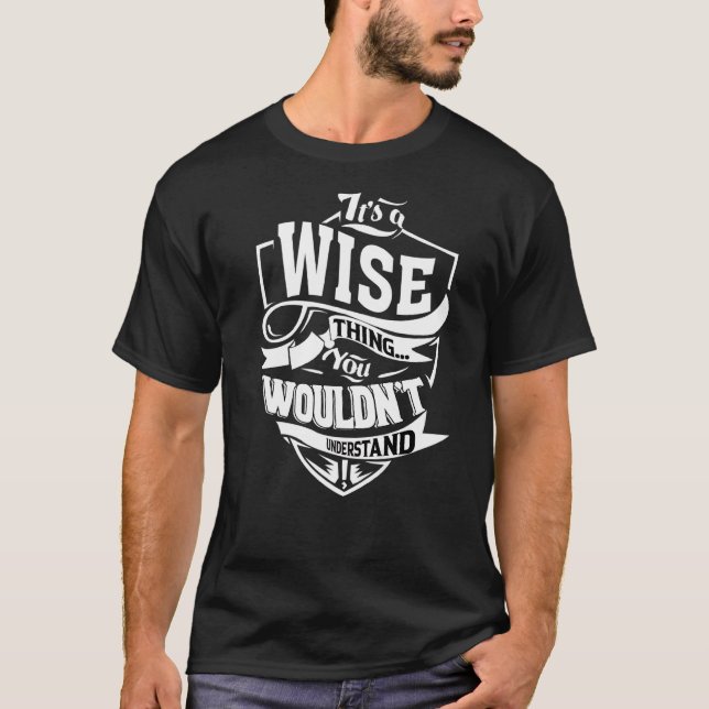 It's A Wise Thing T-Shirt (Front)