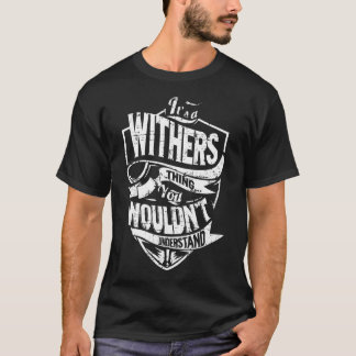 It's a WITHERS Thing T-Shirt