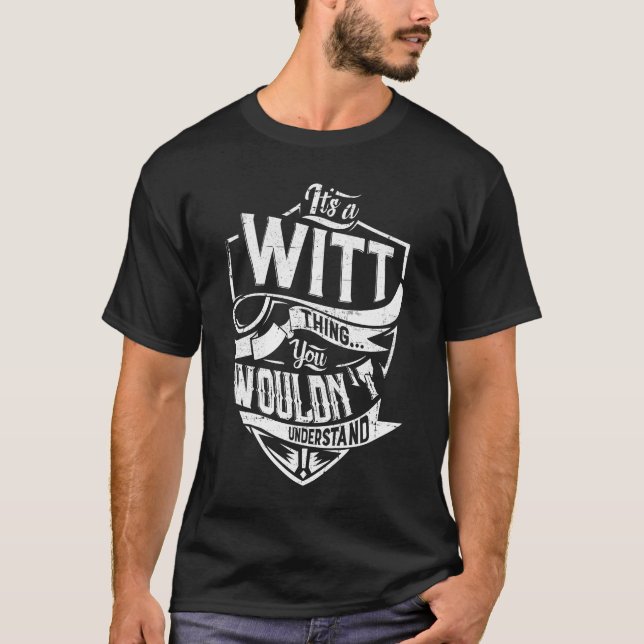 It's a WITT thing, You wouldn't understand T-Shirt (Front)