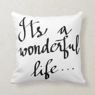 Its A Wonderful Life Black Script Typography Cushion