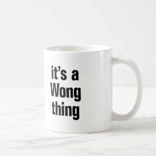 its a wong thing coffee mug