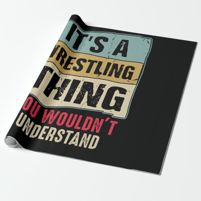 It's A Wrestling Thing You Wouldn't Understand Wrapping Paper (Unrolled)