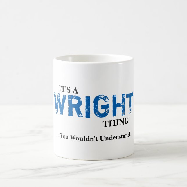 It's A WRIGHT Thing! You Wouldn't Understand Coffee Mug (Center)