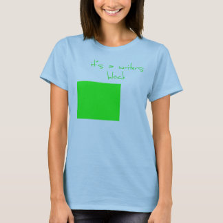 it's a writers block T-Shirt