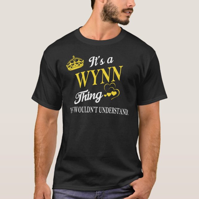 It's a WYNN Thing You Wouldn't Understand T-Shirt (Front)