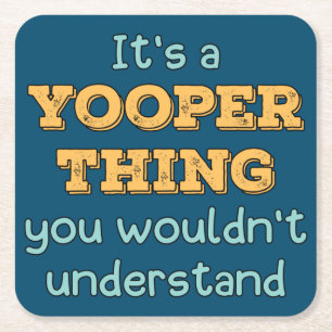 It's a Yooper Thing   Square Paper Coaster