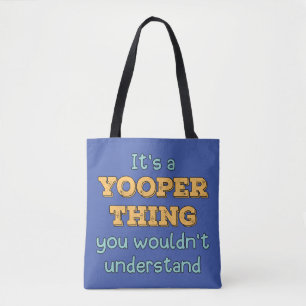 It's a Yooper Thing Tote Bag