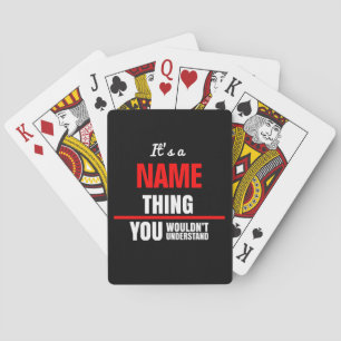 It's a your name thing you wouldn't understand playing cards