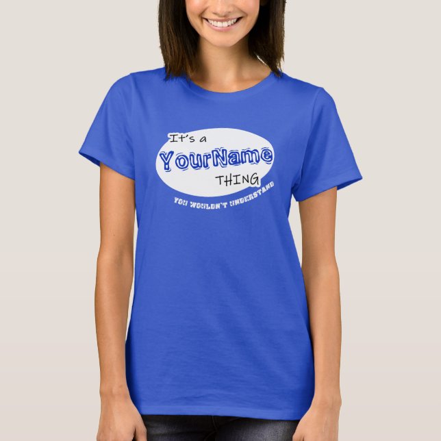 It's a YourName Thing, you wouldn't understand T-Shirt (Front)