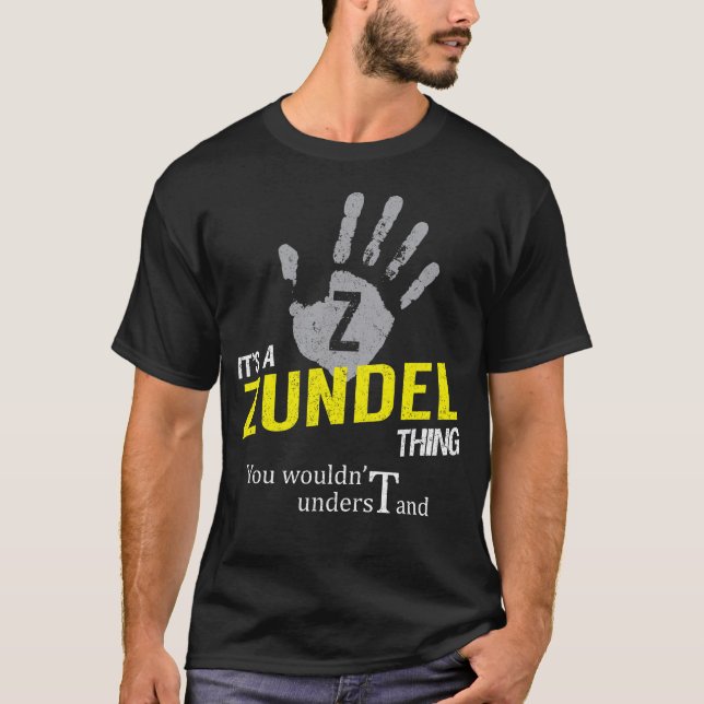 It's a ZUNDEL Thing You Wouldn't Understand T-Shirt (Front)