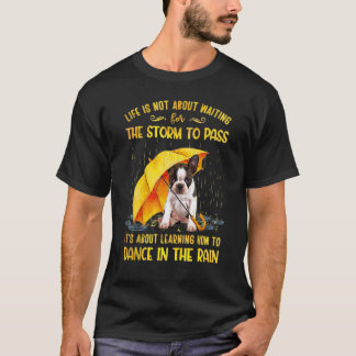 It's About Learning How To Dance In The Rain Bosto T-Shirt