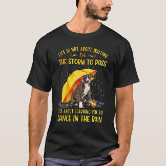 It's About Learning How To Dance In The Rain Brind T-Shirt