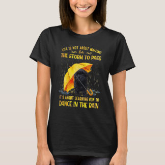 It's About Learning How To Dance In The Rain Shood T-Shirt