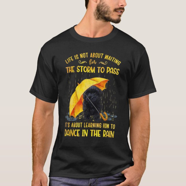 It's About Learning How To Dance In The Rain Shood T-Shirt (Front)