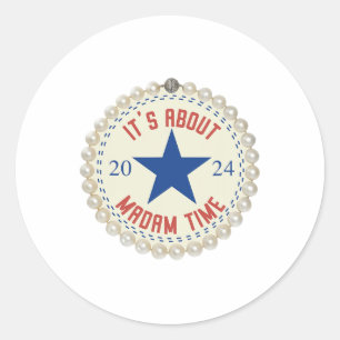 It's About Madam Time Kamala Harris 2024 Feminist Classic Round Sticker
