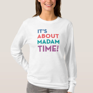It's About MADAM Time! Kamala Harris 24 Shirt