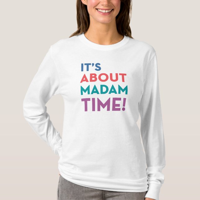 It's About MADAM Time! Kamala Harris 24 Shirt  (Front)