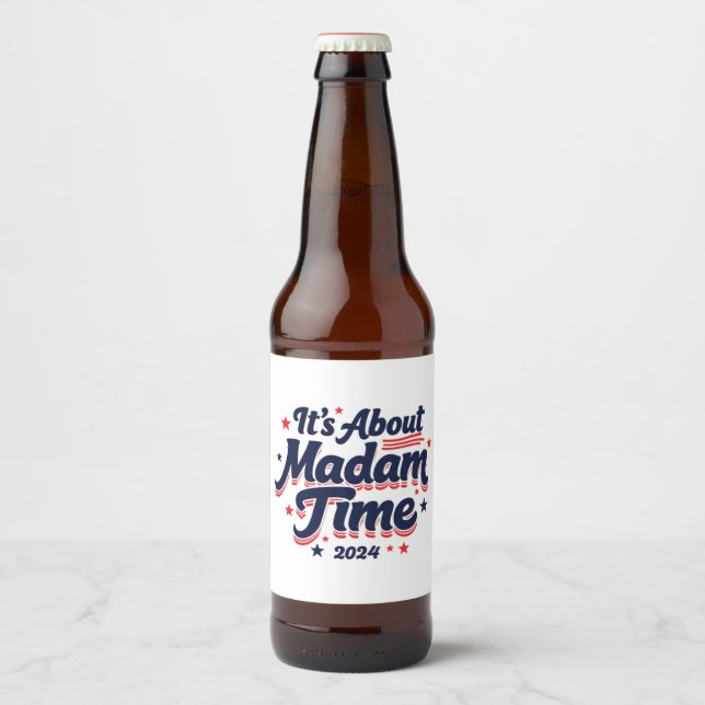 It's About Madam Time Kamala Harris Ekection  Beer Bottle Label (Front)