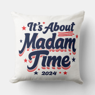 It's About Madam Time Kamala Harris Ekection Cushion