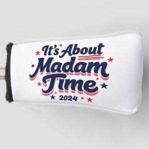 It's About Madam Time Kamala Harris Ekection  Golf Head Cover