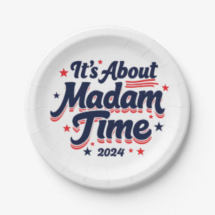 It's About Madam Time Kamala Harris Ekection Paper Plate