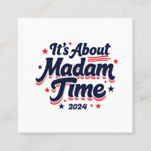 It's About Madam Time Kamala Harris Ekection Square Business Card