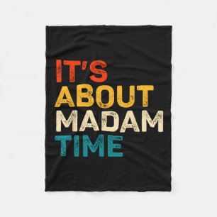 It's About Madam Time Kamala Harris Election 2024 Fleece Blanket