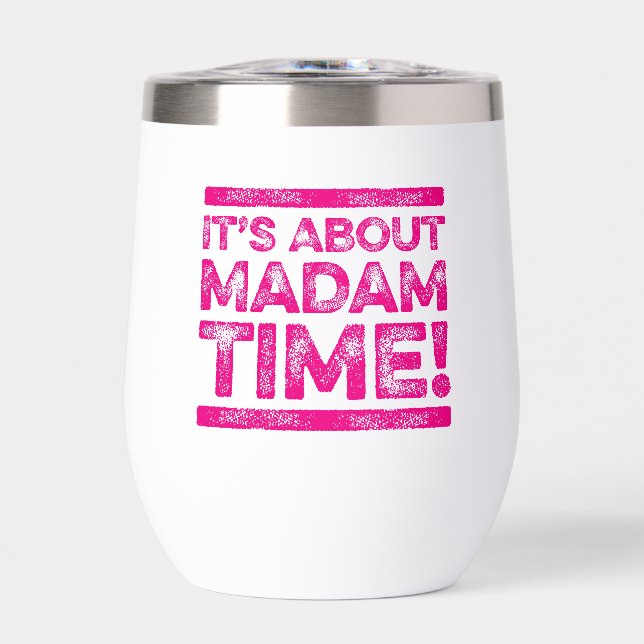 It's About Madam Time Kamala Harris Tumbler (Front)