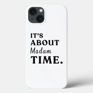 It's About Madam Time Presidential Election Gift iPhone 13 Case